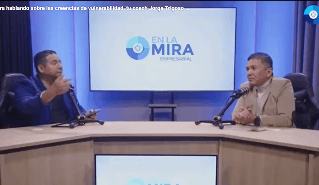 Entrevista . En mira hablando sobre las creencias de vulnerabilidad  tu coach Jorge Trigoso Bardales