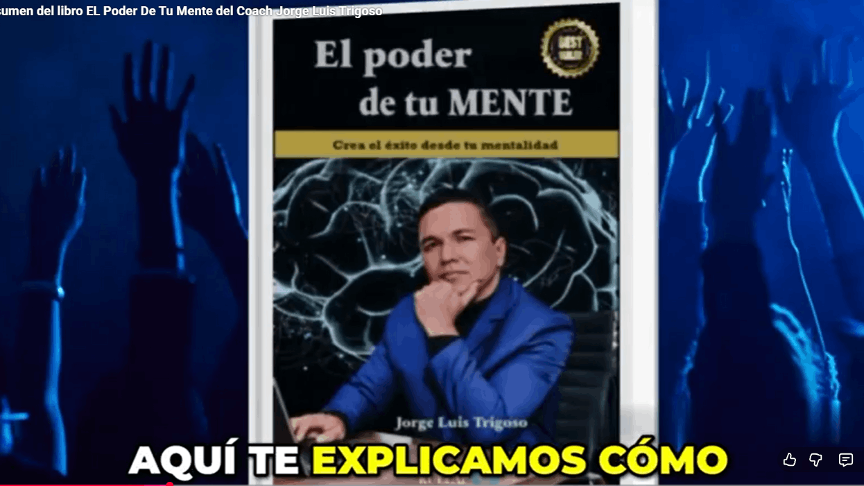 El resumen del libro EL Poder De Tu Mente del Coach Jorge Luis Trigoso
